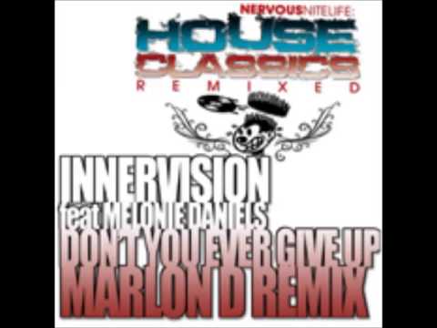 Innervision Feat Melonie Daniels - Don't You Ever Give Up (Alternate Mix)
