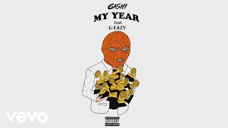 Gashi & G-eazy - My Year