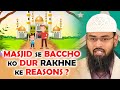 Masjid Se Baccho Ko Dur Rakhne Ke Reasons By Adv. Faiz Syed