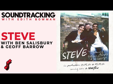 Ben Salisbury & Geoff Barrow talk composing for 'Steve' | SOUNDTRACKING