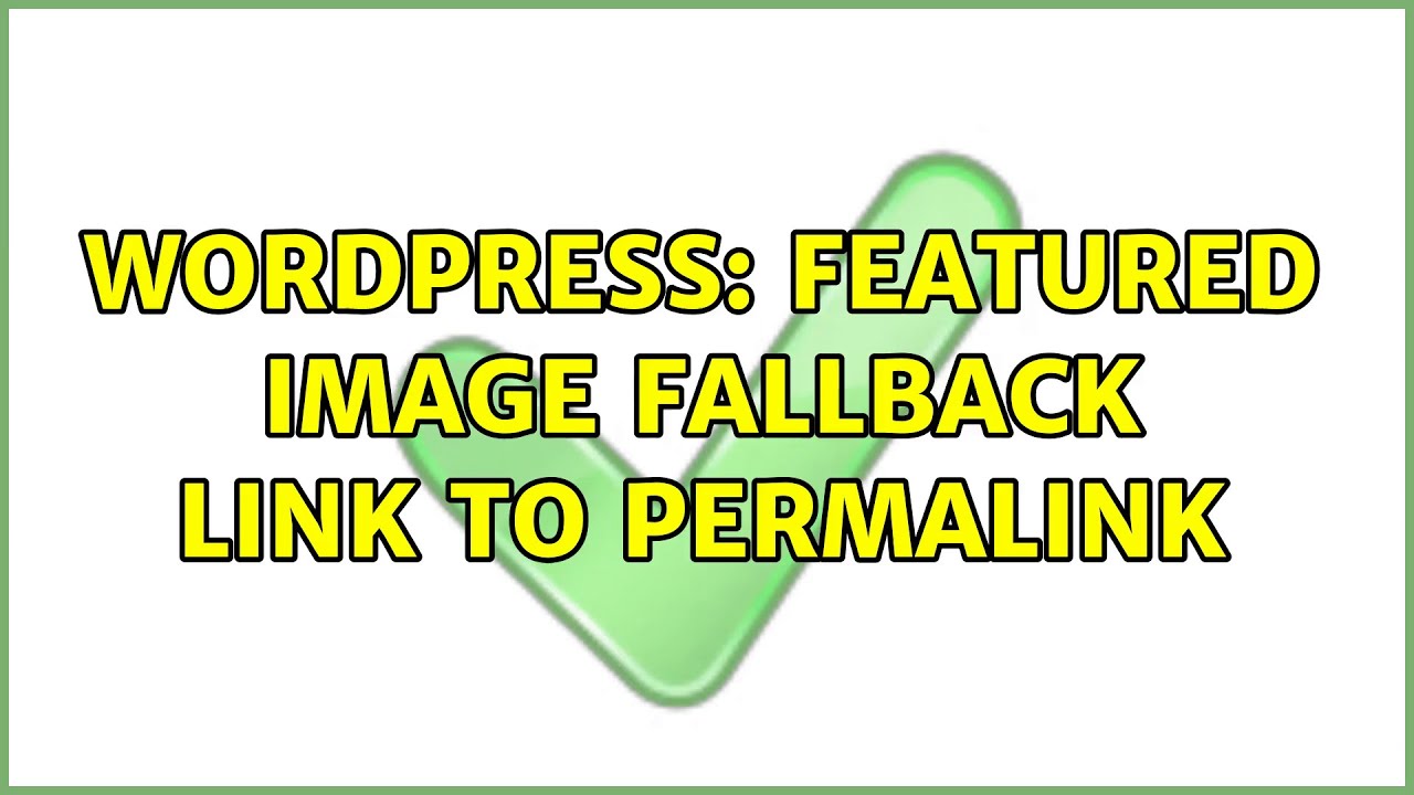 Wordpress: Featured image fallback link to permalink (2 Solutions!!)