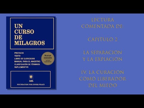 Capítulo 2 - IV La curación como la liberación del miedo