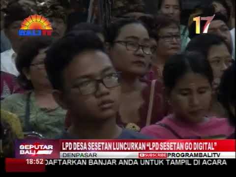 PUNCAK HUT KE 30, LPD DESA SESETAN LUNCURKAN “LPD SESETAN GO DIGITAL”