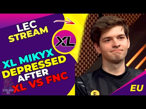 XL Mikyx DEPRESSED After XL Lose to Fnatic 😞