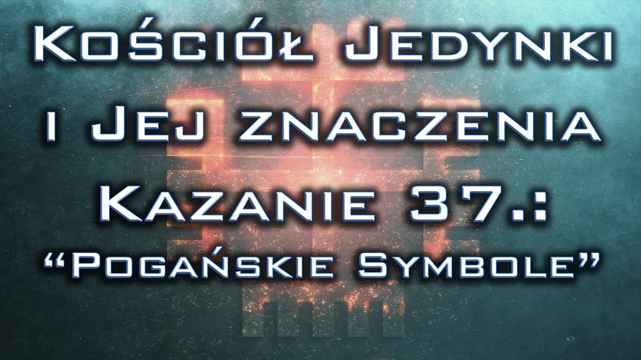 Kościół Jedynki, Kazanie 37: "Pogańskie symbole"