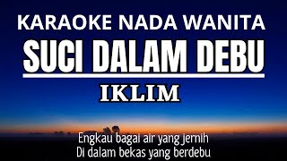 Download lagu Iklim - Suci Dalam Debu (Karaoke Female Key Nada Wanita) mp3