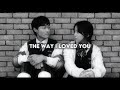 the way i loved you - sped up
