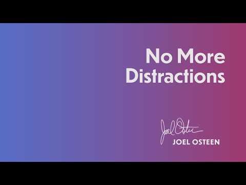 No More Distractions | Joel Osteen