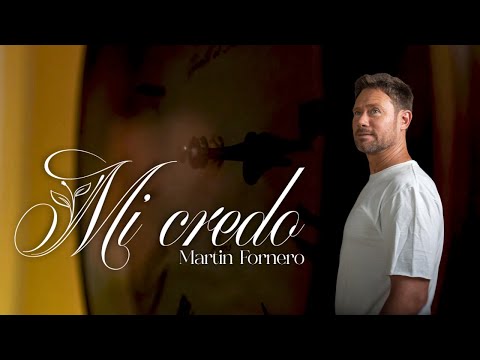 Martin Fornero - Mi Credo (Video Oficial)