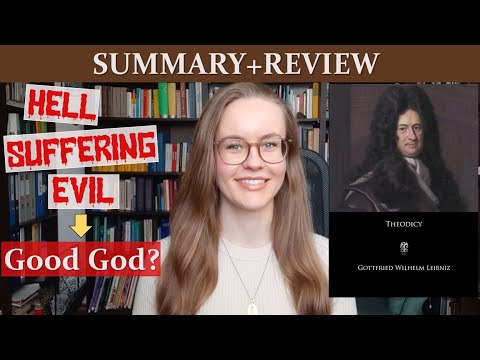 How can God be all good if most people go to hell - Theodicy by G. W. Leibniz (Summary+Review)