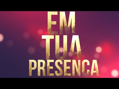 Em Tua Presença video