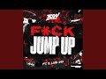 F*ck Jump Up (feat. B Live)