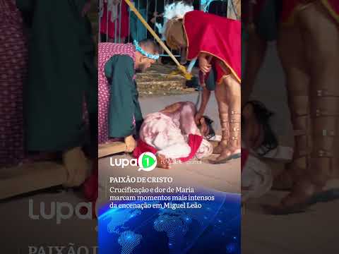 PAIXÃO DE CRISTO Crucificação e dor de Maria marcam momentos mais intensos da encenação Miguel leão