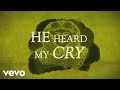 He Heard My Cry