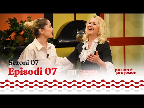 PASION E PROFESION Episodi 07 (Sezoni 7) - Neki Emra, Fëllënza Çitaku dhe Engjëllusha Salihu