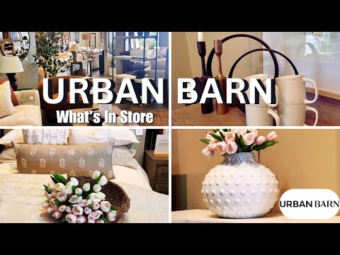 URBAN BARN 2025 | WHAT'S IN STORE - WALKTHROUGH - HOME DECOR