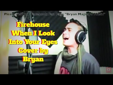 FIREHOUSE - WHEN I LOOK INTO YOUR EYES Cover By: BRYAN MAGSAYO