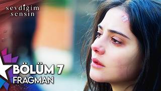 Sevdiğim Sensin 7. Bölüm Fragman | "Hiçbir Kadını Celladına Vermem!"