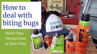 How To Deal With Biting Bugs: Black Flies, Mosquitoes & Deer Flies