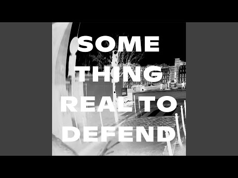 Video thumbnail for Something Real to Defend