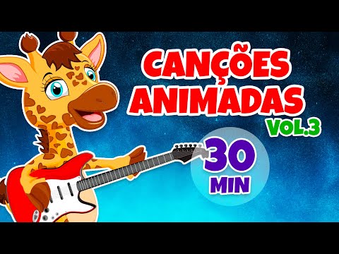 Canções Animadas Vol. 3 - Giramille 30 min | Desenho Animado Musical