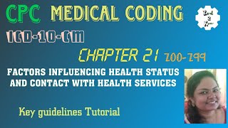 MEDICAL CODING / ICD / FACTORS INFLUENCING HEALTH STATUS AND CONTACT WITH HEALTH SERVICES / Z00-Z99