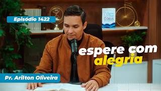 1422. ESPERE COM ALEGRIA / PRIMEIRO DEUS / PR. ARILTON