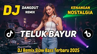Download lagu DJ TELUK BAYUR || DJ DANGDUT REMIX NOSTALGIA || DJ SLOW BASS TERBARU 2025 mp3 Download lagu DJ TELUK BAYUR || DJ DANGDUT REMIX NOSTALGIA || DJ SLOW BASS TERBARU 2025 mp3