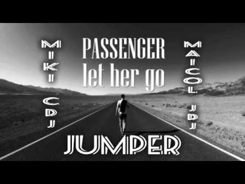 Let Her Go Jumper (Miki Cdj & Maicol JDj Mashup)