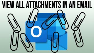 View All Attachments in a Microsoft Outlook Email Chain