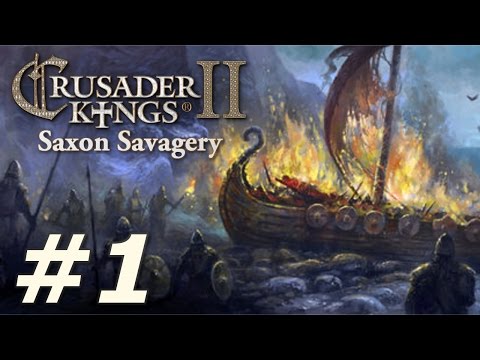 Crusader Kings 2: The Reaper's Due - Saxon Savagery (Part 1)