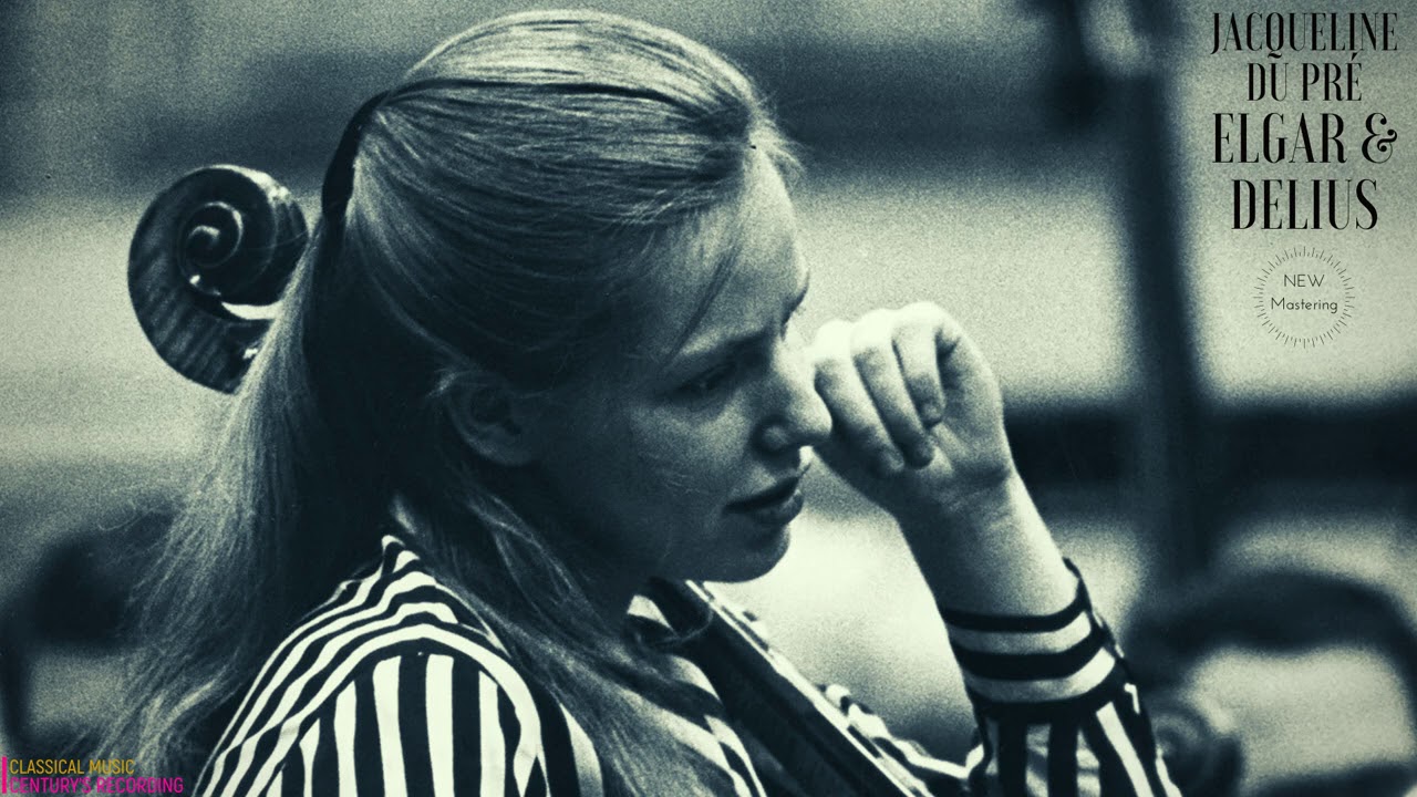Elgar - Cello Concerto, Delius - Cello Concerto (recording of the Century: Jacqueline Du Pré)