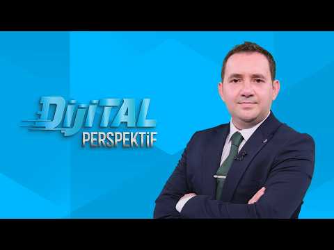 Dijital Perspektif  | 08 Mayıs 2026