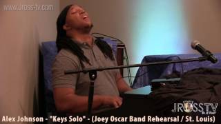 James Ross @ Alex Johnson - Keys Solo&quot; - (Joey Oscar Band Rehearsal) - www.Jross-tv.com