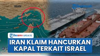 Selat Hormuz Memanas, Iran Klaim Serang Kapal Kargo yang Terafiliasi Israel Pakai Rudal Jelajah