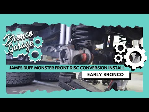 James Duff Early Bronco Monster Front Disc Conversion Install
