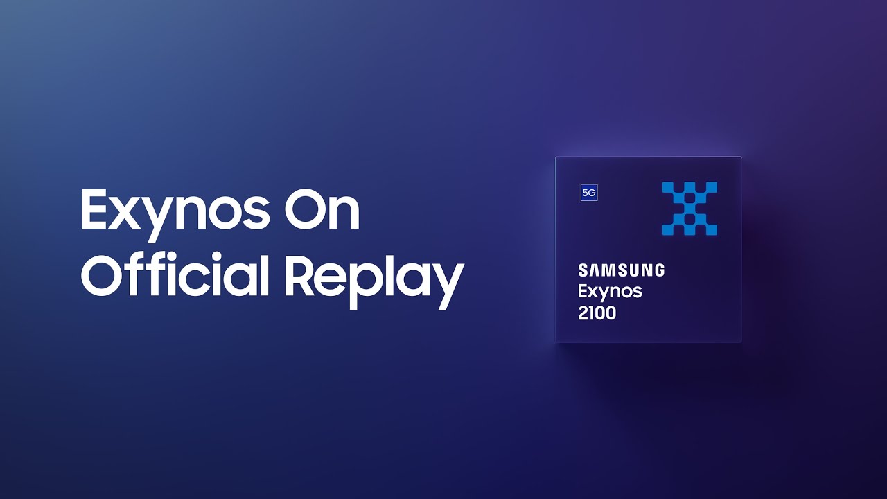 Exynos 2100: Exynos On Official Replay | Samsung - YouTube