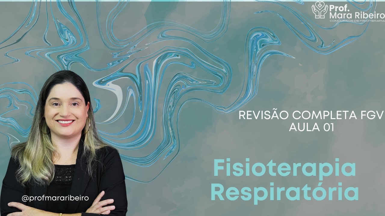 Fisioterapia FGV: Estude o que caí em Provas de Concursos. Revisão 1: Fisioterapia Respiratória