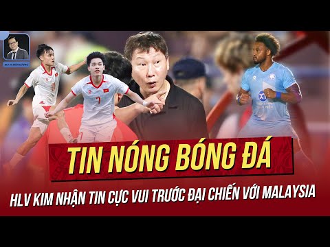 Tin Nóng SEA Games 5/12: HLV Kim nhận tin cực vui trước đại chiến với Malay;Sát thủ Xuân Son trở lại