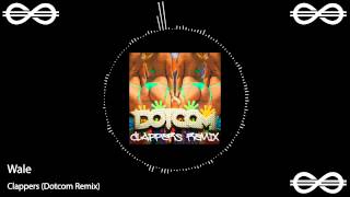 Wale - Clappers (Dotcom Remix)