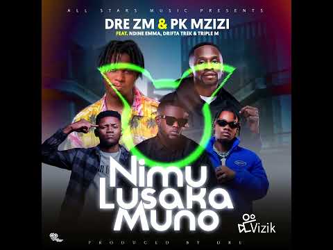 Dre Zm x Pk Mzizi x Drifta Trek x Triple M x Ndine Emma - Ni Mu Lusaka Muno (Official Audio) #ASM