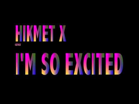 HIKMET X - I 'M SO EXCITED