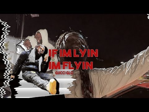 Gucci Glo - If I'm Lyin' I'm Flyin' Freestyle (Music Video)