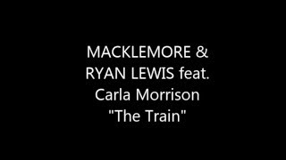 MACKLEMORE &amp; RYAN LEWIS &quot;The Train&quot; feat. Carla Morrison Lyrics