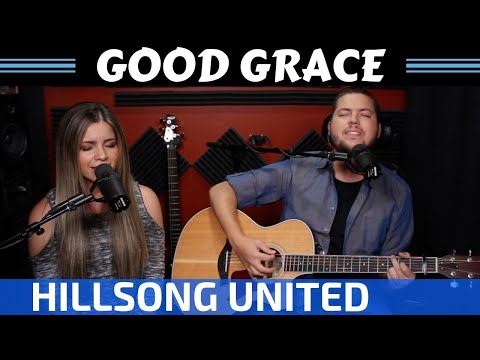 Good Grace Hillsong Cover