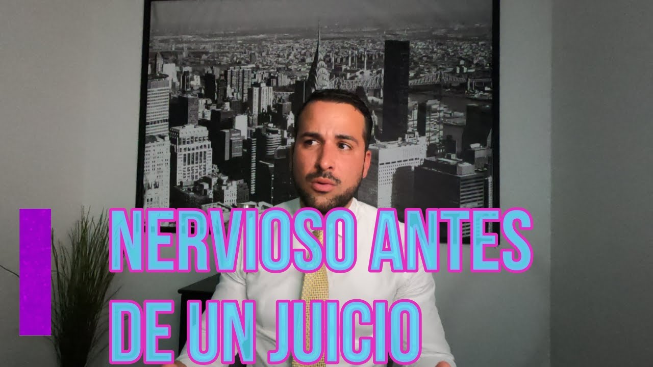 ¿NERVIOS ANTES DE UN JUICIO 5 CONSEJOS PARA ENFRENTARTE A TU JUICIO Y SALIR ILESO
