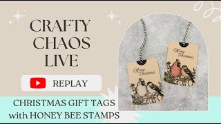 Christmas Gift Tags Ft HoneyBee Stamps (Crafty Chaos Live)