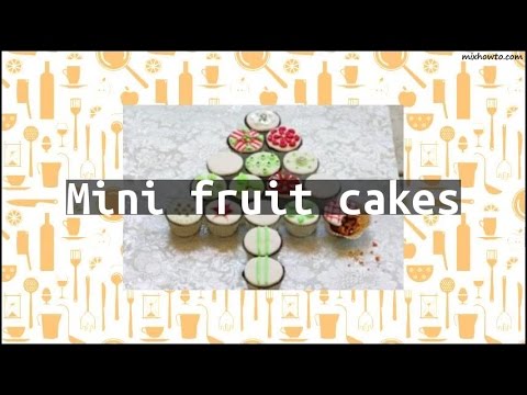 Recipe Mini fruit cakes