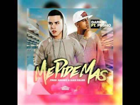 Darkiel feat pusho "Me pide mas"