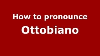 How to pronounce Ottobiano